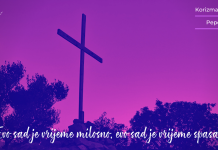 Meditacija o molitvi, postu i milostinji Evo sad je vrijeme milosno, evo sad je vrijeme spasa